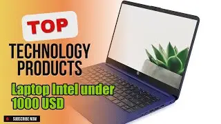 Top 10 Technology products about Laptop Intel under 1000 USD Best-loved of 2024