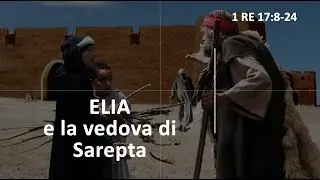 Elia e la vedova di Sarepta (1 RE 17:8-24)