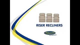 The Ableworld Guide to Riser Recliner Chairs: Comfort and Support