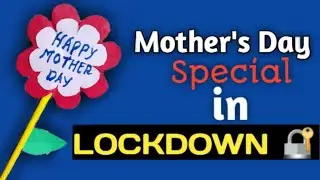 Mother's day special 💕💖 in 🔐lockdown