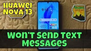 How to Fix If Huawei Nova 13 Won&rsquo;t Send Text Messages