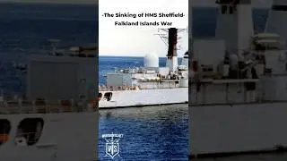The Sinking of HMS Sheffield 🔥 Falkland Islands War 🔥