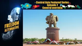 General overview - Central Asia Featured Series - Episode 2
