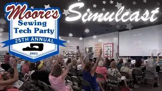 25TH Annual Tech Party Live Simulcast | Moore&rsquo;s Sewing Center