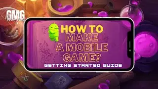 How to Make a Mobile Game? Getting Started Guide
