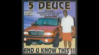 5 Deuce - And U Know This!!! (2000) [FULL ALBUM] (FLAC) [GANGSTA RAP / G-FUNK]