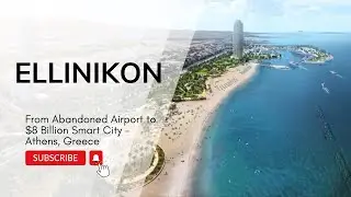 Ellinikon: From Abandoned Airport to $8 Billion Smart City - Athens, Greece #athens