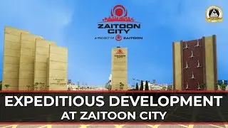 Expeditious Development at Zaitoon City