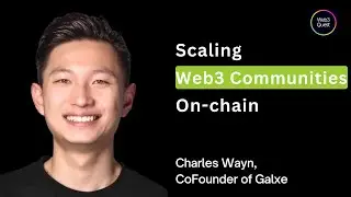 Charles Wayn, CoFounder of Galxe on building Web3 communities with rewards