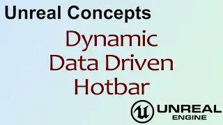Unreal Concepts - Dynamic Data Driven Hotbar ( UE4 )