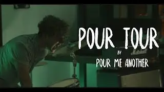 Pour Me Another - POUR TOUR (Music Video)