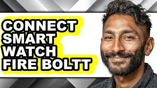 How to Connect Smart Watch Fire Boltt (full Guide)