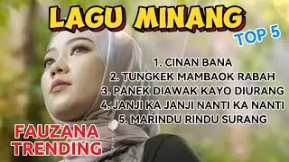 TOP 5 LAGU MINANG TERPOPULER FAUZANA- Paling Enak Didengar & Trending! 🎵