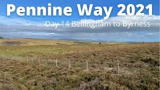 Pennine Way 2021 &mdash; день 14, Беллингхэм &mdash; Бирнесс