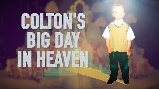 Colton's Big Day In Heaven