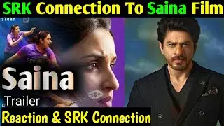 SRK Connection With Saina Film l Saina Trailer Out l Reaction l Parineeti Chopra