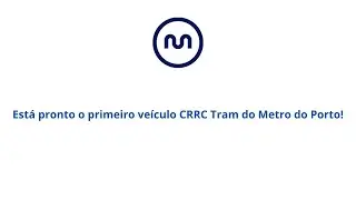 Novo ve&iacute;culo Metro do Porto