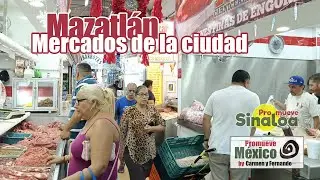 Recorriendo la ciudad y visitando mercados de Mazatlán