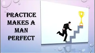 Speech On Practice Makes A Man Perfect In English