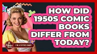 How did 1950s comic books differ from today?