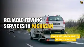 Reliable Towing Services in Michigan 🚗 | Fast & Affordable Help by A1 Auto Transport