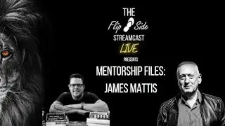 The Flipside of Leadership - The Mentorship Files: James Mattis