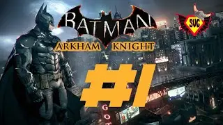 Batman Arkham Knight - #1 Chaos in Gotham - Batman hat alle h&auml;nde voll zu tun!!!