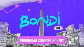 ▶️ PROGRAMACI&Oacute;N COMPLETA 13/02 | BONDI LIVE