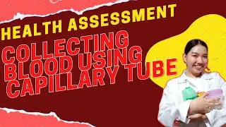 NURSING 101 l COLLECTING BLOOD USING CAPILLARY TUBE
