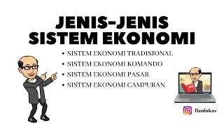 MATERI EKONOMI KELAS 10 JENIS-JENIS SISTEM EKONOMI (TRADISIONAL, KOMANDO, PASAR, CAMPURAN)