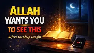 Allah Wants You To See This Before You Sleep Tonight | Islamic Motivation