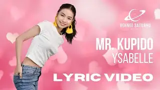 Ysabelle - Mr. Kupido (Lyric Video)