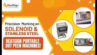 HeatSign Portable Dot Peen Marking Machines for Stainless Steel & Solenoids