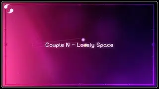 [ ADOFAI Custom ] Couple N - Lovely Space ( Low Effect / DL O )