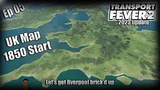 Transport Fever 2- 2023 Update|UK MAP|Ep5 - Liverpool get's Brick'd up