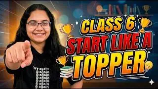 How to Start Class 6 Like a Topper 🚀 | Complete Strategy for 2026–27 (Study Plan + Mindset)