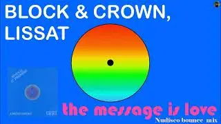 Block & Crown, Lissat - the message is love (Nudisco bounce mix)