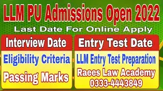 Admissions Open For PU 2022| LLM Entry Test Date | Punjab University LLM Admissions Open for 2022|