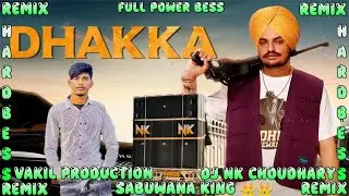 DHAKKA SONG REMIX FT SIDHU MOSSE WALA PUNJABI SONG DJ REMIX BY DJ NK CHOUDHARY 😎 VAKIL CHOUHAN 👑