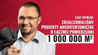 OD JEDNOOSOBOWEJ DO NAJWIĘKSZEJ FIRMY ARCHITEKTONICZNEJ W BIELSKU-BIAŁEJ -Maciej Zuber ARCHAS DESIGN