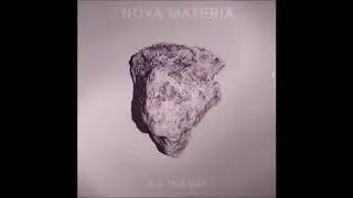 Nova Materia - All The Way EP (Full Album HQ)