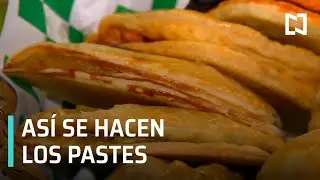 Pastes de Hidalgo, ¿cómo se hacen? - Expreso de la Mañana