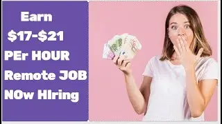 Earn UPto $21 Per Hour From HOme 2020| Remote JOb 2020| make money From Website