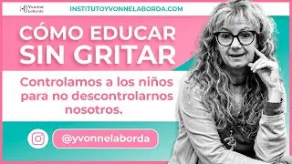 C&oacute;mo EDUCAR SIN GRITAR dando voz a nuestros hijos ❤