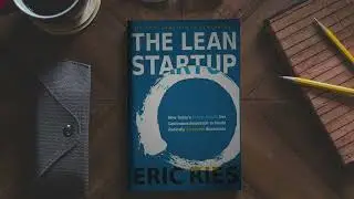 Why Most Startups Fail (And How to Build One That Succeeds) | The Lean Startup