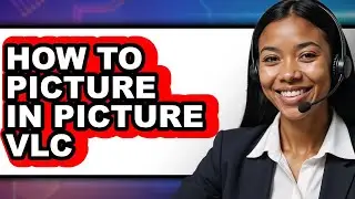 How to Picture in Picture Vlc (easy Method)
