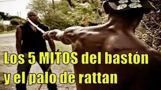 ⛔ Los 5 MITOS del BASTON ☢️ y el PALO DE RATTAN. Kali Filipino