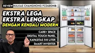 Super Lega dan Fleksibel, Canggih dgn Panel Digital, Hemat Daya - Review Kulkas Changhong FCD680NIB