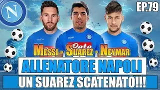 MESSI SUAREZ E NEYMAR! LA MSN AL NAPOLI!!! | FIFA 17: CARRIERA ALLENATORE NAPOLI #79 [By Giuse360]