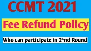 CCMT 2021 | Fee Refund Policy in CCMT2021 | CCMT councelling | Mtech Admission | Document verify